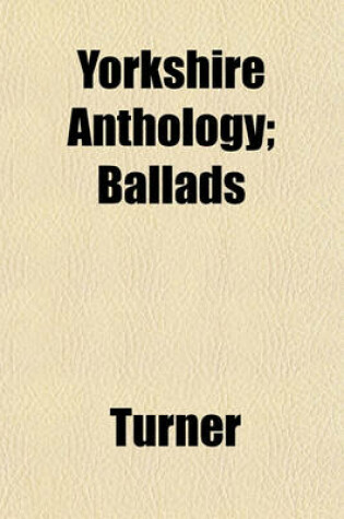 Cover of Yorkshire Anthology; Ballads