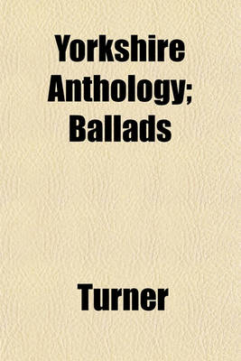 Book cover for Yorkshire Anthology; Ballads