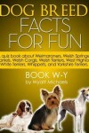 Book cover for Dog Breed Facts for Fun! Book W-Y