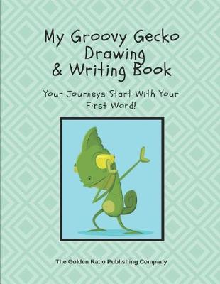 Book cover for My Groovy Gecko Drawing and Writing Book