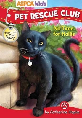 Book cover for ASPCA Kids: Pet Rescue Club: No Time for Hallie, Volume 2