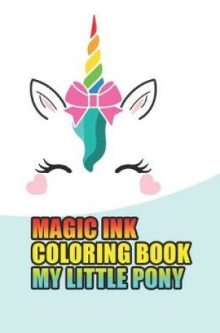 Cover of magic ink coloring book my little pony