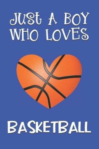 Cover of Just A Boy Who Loves Basketball