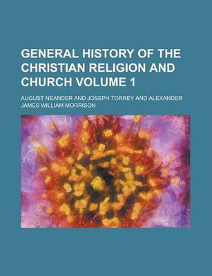 Book cover for General History of the Christian Religion and Church Volume 1