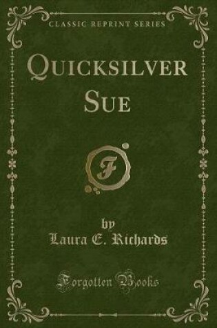 Cover of Quicksilver Sue (Classic Reprint)