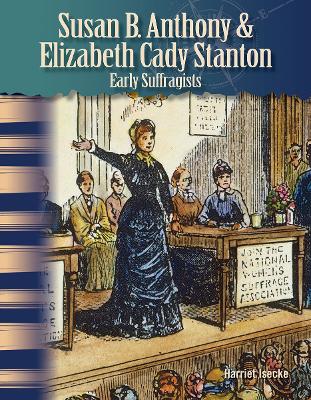 Cover of Susan B. Anthony & Elizabeth Cady Stanton: Early Suffragists