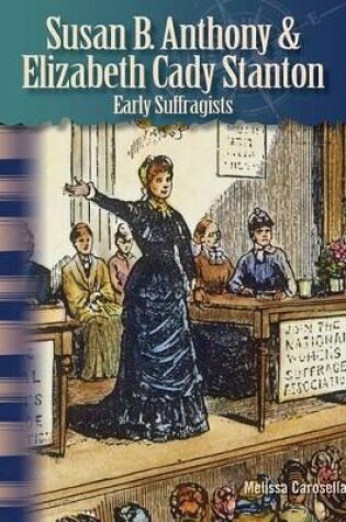 Cover of Susan B. Anthony & Elizabeth Cady Stanton: Early Suffragists