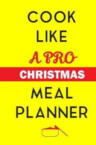 Cover of Cook Like A Pro Christmas Meal Planner