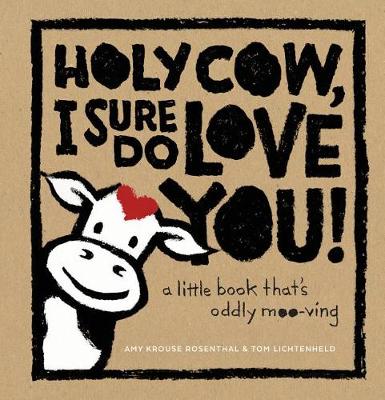 Book cover for Holy Cow, I Sure Do Love You!