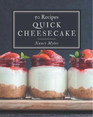 Book cover for 50 Quick Cheesecake Recipes