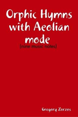 Cover of Orphic Hymns with Aeolian Mode (nine Music Notes)