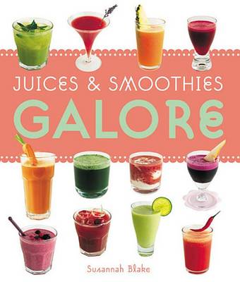 Cover of Juices and Smoothies Galore