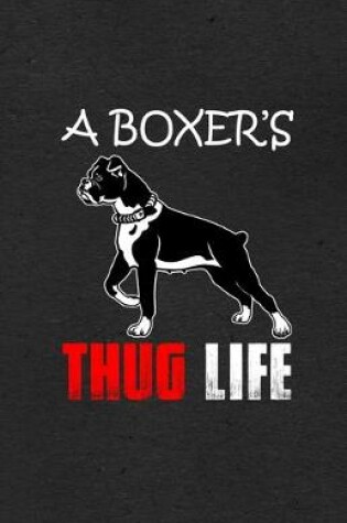Cover of A Boxer's Thug Life A5 Lined Notebook