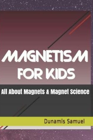 Cover of Magnetism for Kids