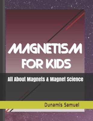 Book cover for Magnetism for Kids