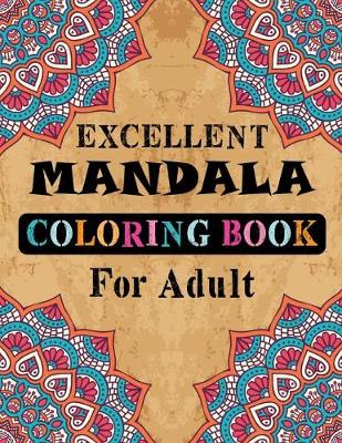 Book cover for Excellent Mandala Coloring Book For Adult