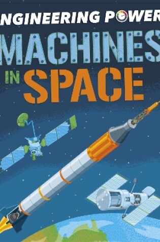 Cover of Engineering Power!: Machines in Space