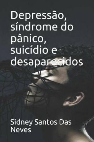 Cover of Depressão, síndrome do pânico, suicídio e desaparecidos