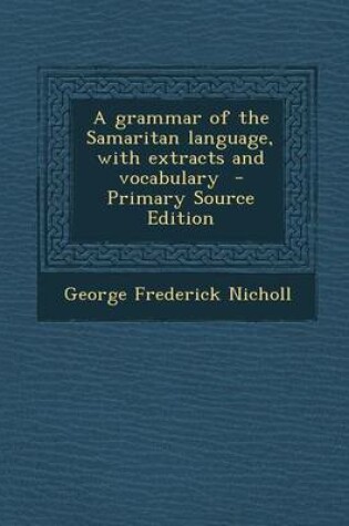 Cover of A Grammar of the Samaritan Language, with Extracts and Vocabulary - Primary Source Edition