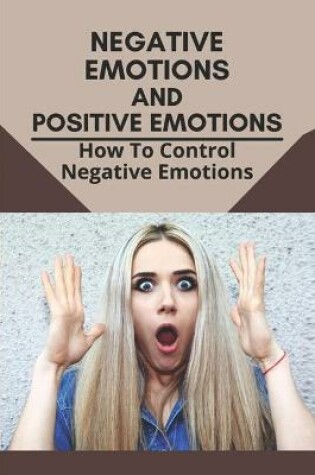 Cover of Negative Emotions And Positive Emotions