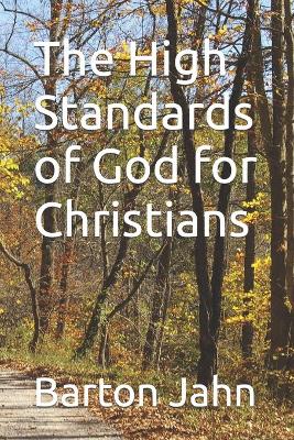 Book cover for The High Standards of God for Christians