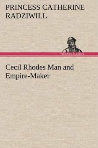 Cover of Cecil Rhodes Man and Empire-Maker
