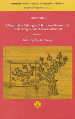 Cover of A Descriptive Catalogue of Burmese Manuscripts in the Fragile Palm Leaves Collection, Volume 3