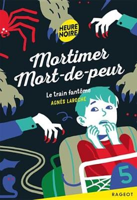 Book cover for Mortimer Mort-de-Peur - Le Train Fantome