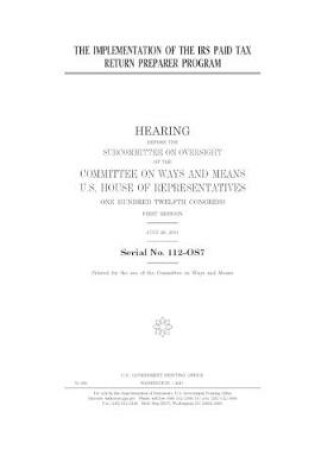 Cover of The implementation of the IRS paid tax return preparer program