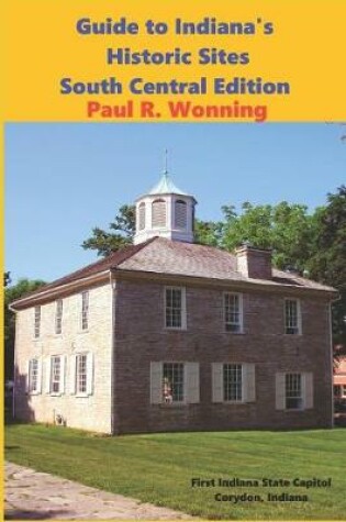 Cover of Guide to Indiana's Historic Sites - South Central Edition