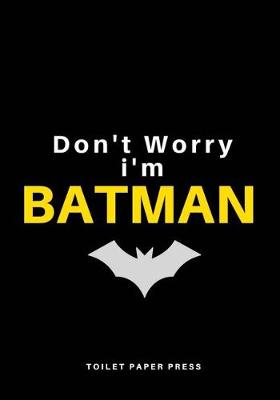 Book cover for Don't Worry I am Batman