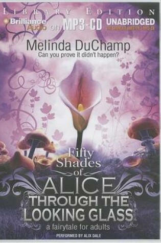 Cover of Fifty Shades of Alice Through the Looking Glass