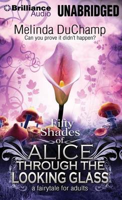 Book cover for Fifty Shades of Alice Through the Looking Glass