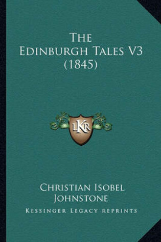 Cover of The Edinburgh Tales V3 (1845) the Edinburgh Tales V3 (1845)