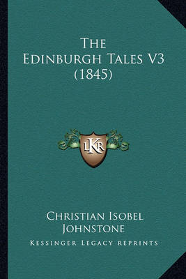 Book cover for The Edinburgh Tales V3 (1845) the Edinburgh Tales V3 (1845)