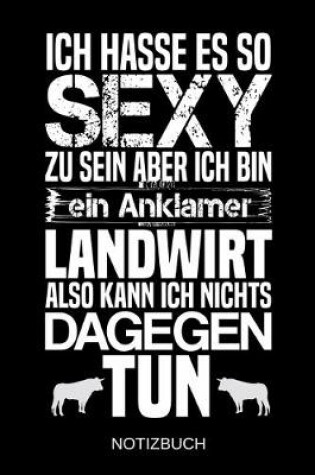 Cover of Ich hasse es so sexy zu sein aber ich bin ein Anklamer Landwirt also kann ich nichts dagegen tun