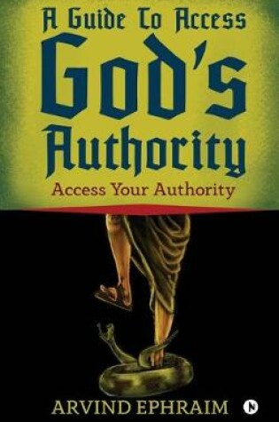 Cover of A Guide To Access God's Authority