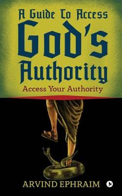 Book cover for A Guide To Access God's Authority
