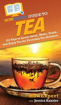 Book cover for HowExpert Guide to Tea