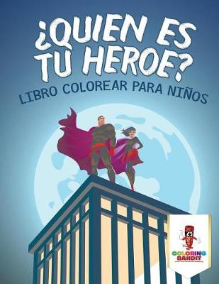 Book cover for ¿Quién Es Tu Héroe?