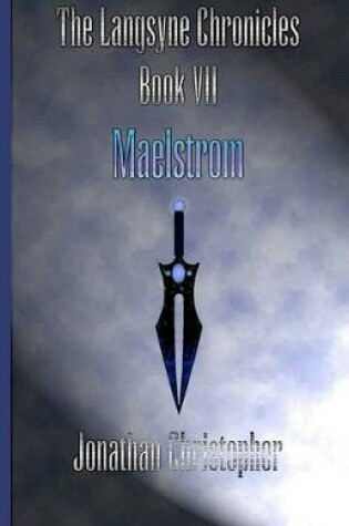 Cover of The Langsyne Chronicles Book VII Maelstrom