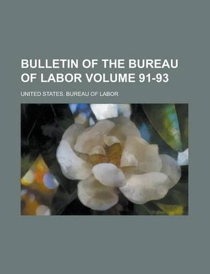 Book cover for Bulletin of the Bureau of Labor Volume 91-93