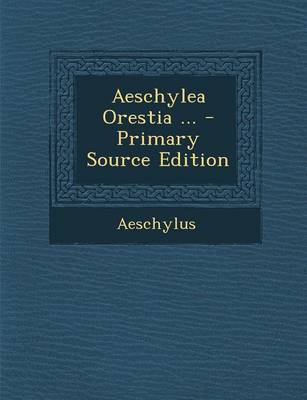 Book cover for Aeschylea Orestia ...