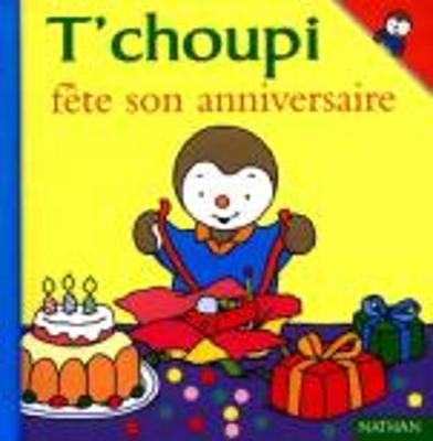 Book cover for T'CHOUPI FETE SON ANNIVERSAIRE