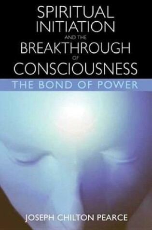 Cover of Spiritual Initiation and the Breakthrough of Consciousness