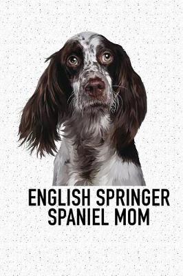 Book cover for English Springer Spaniel Mom