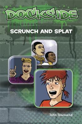 Cover of Dockside: Scrunch and Splat (Stage 2 Book 9)