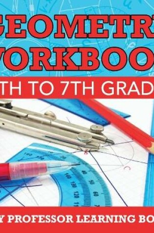 Cover of Geometry Workbook 6th to 7th Grade (Baby Professor Learning Books)