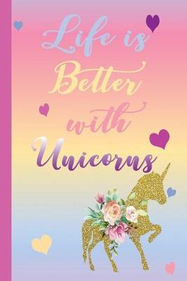 Book cover for Life is Better with Unicorns