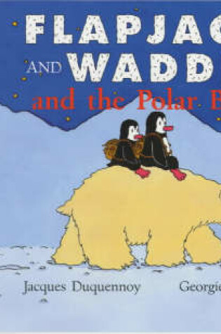 Cover of Flapjack and Waddle and the Polar Bear